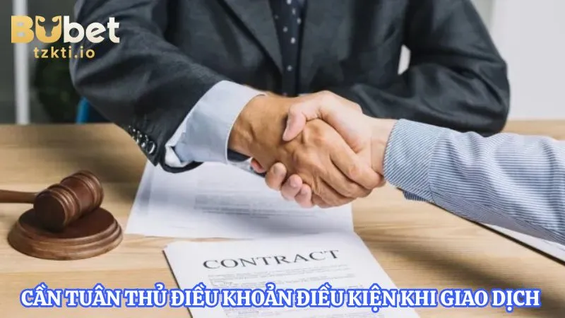 can-tuan-thu-dieu-khoan-dieu-kien-khi-giao-dich