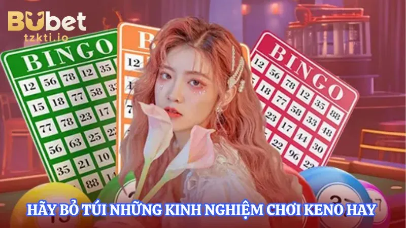 hay-bo-tui-nhung-kinh-nghiem-choi-keno-hay
