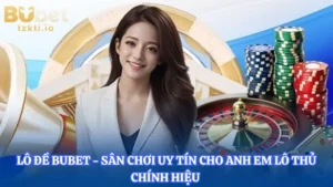 lo-de-bubet-san-choi-uy-tin-cho-anh-em-lo-thu-chinh-hieu