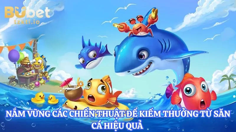 nam-vung-cac-chien-thuat-de-kiem-thuong-tu-san-ca-hieu-qua